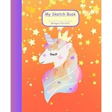 Renas Store My Sketch Book Unicorn Stars Orange Background: 80 Pages 7.5" x 9.25": For Age 2-8 Great For Drawing Sketching Doodling Coloring