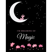 Renas Store Independently Published I'm Dreaming Of Magic Journal