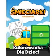 Renas Store Independently Published Śmieciarki Kolorowanka Dla Dzieci (Polish Edition)