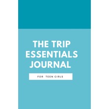 Renas Store Independently Published The Trip Essentials Journal For Teen Girls: "journey Of Discovery: Empowering Teen Girls To Explore, Learn, And Grow"