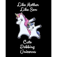 Renas Store Like Mother Like Son Cute Dabbing Unicorns: Sketchbook And Drawing Pad Unicorn Gift 8X10 150 Pages