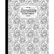 Renas Store Independently Published Scrabble Score Sheet: Roses Scrabble Score Sheet, Scrabble Game Record Book For Up To 4 Players, Scrabble Game Sheets For Board Game Words Building, 121 Pages, Size 8" x 10"