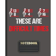 Renas Store Musician Music Notes - These Are Difficult Times Notebook: Large Blank Guitarist Music Sheet Notation Book - Composing Staff Journal - Tablature For Guitar Manuscript