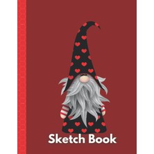 Renas Store Sketch Book: Large Gnome Drawing Pad San Valentine Gift For A Female Lover, Teens, And Adults, Ideal For Drawing, Sketching, And Doodling