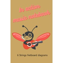 Renas Store Independently Published In Acction Music Notebook: 6 Strings Fredboar Diagram