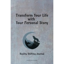Renas Store Independently Published Transform Your Life With Your Personal Story: Reality Shifting Journal
