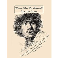 Renas Store Sketchbook: Draw Like Rembrandt, Drawing Pad, 101 High Quality Papers, 8X11 Inches, Sketch Book For Beginners: Drawing Pad For Adults, Doodling, Sketching And Drawing, Perfect Gift Idea