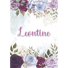 Renas Store Leontine: Taccuino A5 | Nome Personalizzato Leontine | Regalo Di Compleanno Per Moglie Mamma Sorella Figlia ... | Design: Decorazione Floreale | 120 ... Formato A5 (14.8 x 21 Cm) (Italian Edition)