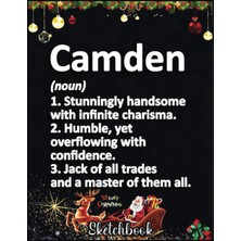 Renas Store Christmas Sketch Book: Camden Definition Personalized Name Funny Birthday Gift Idea, 120 Pages Help You Design Your Ideas Size 8.5 x 11 Inches Sketchbook