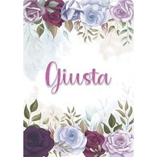 Renas Store Giusta: Taccuino A5 | Nome Personalizzato Giusta | Regalo Di Compleanno Per Moglie Mamma Sorella Figlia ... | Design: Decorazione Floreale | 120 ... Formato A5 (14.8 x 21 Cm) (Italian Edition)