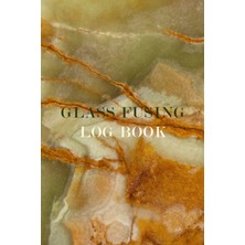Renas Store Independently Published Glass Fusing Log Book: Glass Fuser's Notebook For Fused Glass Artists, The Perfect Glass Fusing Process Organizer For Fused Glass Artists