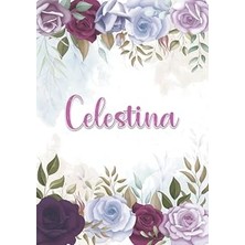 Renas Store Celestina: Taccuino A5 | Nome Personalizzato Celestina | Regalo Di Compleanno Per Moglie Mamma Sorella Figlia ... | Design: Decorazione Floreale | 120 ... Formato A5 (14.8 x 21 Cm) (Italian Edition)