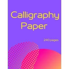 Renas Store Calligraphy Paper: 240 Sheet Pages | Lettering And Modern Calligraphy | Calligraphy Practice Paper Workbook For Beginner