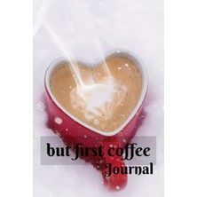 Renas Store But First Coffee Journal: Daily Journal,but First Coffee Journal