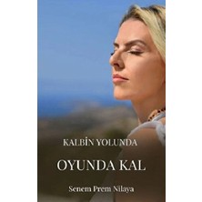 İkiz Alev Yayınevi Kalbin Yolunda Oyunda Kal