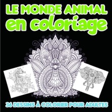 Renas Store Independently Published Le Monde Animal En Coloriage: Dans Ce Carnet De 36 Dessins À Réaliser Pour Adulte Et Ado, Ce Livret Est Sur Le Thème Des Animaux, Insectes Etc Il Ne Manque Que Votre Créativité