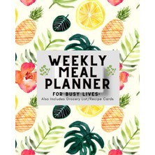 Renas Store Independently Published Weekly Meal Planner For Busy Lives: 52 Weeks Of Menu Planning With Tips For Menu Planning, 5 Day Sample Menu, Shopping Lists And Recipe Cards For Your Favorite Recipes