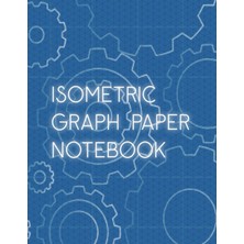 Renas Store Independently Published Isometric Graph Paper Notebook: Grid Paper Notebook For Precision Drawing And Design