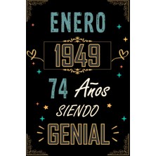 Renas Store Cuaderno, Enero 1949 74 Años Sıendo Genıal: Regalo De 74 Cumpleaños Para Mujeres Y Hombres, Ideas De 74 Cumpleaños... Un Cumpleaños... Divertido, Regalo De 74 Cumpleaños Para Él/ella.