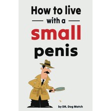 Renas Store How To Live With A Small : Funny Naughty Inappropriate Novelty Notebook Disguised As A Real Paperback | Adult Joke Gag Gift Prank For Him, Men, Husband, Brother