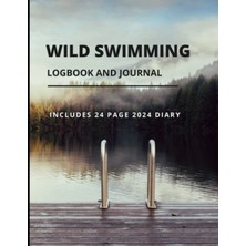 Renas Store Independently Published 2024 Wild Swimming Logbook And Journal: Includes 24 Page Diary