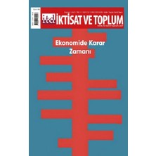 Iktisat ve Toplum Dergisi 152. Sayı: Ekonomide Karar Zamanı