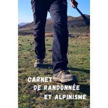 Renas Store Carnet De Randonnée Et Alpinisme: Cahier À Remplir À Compléter Journal De Bord Pour Enregistrer Entraînement Et Aventurespour Les Passionnés De ... (15.24 x 22.86 cm )120 (French Edition)