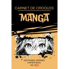 Renas Store Carnet De Croquis Manga Dessin: Format A5 Facile A Transporter - Carnet De Dessin Manga - 120 Pages Vierges De Haute Qualité - Ideal Pour Artiste Débutant Ou Avance (French Edition)