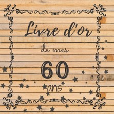 Renas Store Lıvre D'or De Mes 60 Ans: Carnet D'anniversaire De Mes 60 Ans | Livre D'anniversaire À Compléter | Message Et Photo À Compléter | Carnet ... Carré 21,59 Sur 21,59 cm (French Edition)