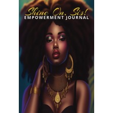 Renas Store Independently Published Shine On, Sis: Empowerment Journal