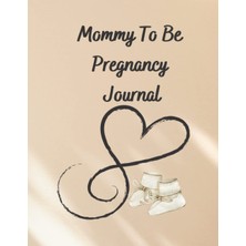 Renas Store Mommy To Be Pregnancy Journal: Colorful Memory Keepsake Journal With Checklists, Guided Prompts & Diary Pages - Gender Neutral Cover & Interior