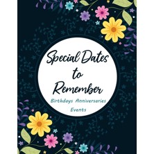 Renas Store Special Dates To Remember Birthdays Anniversaries Events: Birthdays, Anniversaries, Events, Record All Your Important Dates Or Events Easily, Full ... Book For Anniversaries, Birthdays And Events.