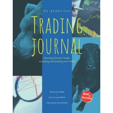 Renas Store My Beautiful Trading Journal: Record More Than 100 Trades On Pre-Printed Page | Final Dotted Pages To Personalize| 8.5X11 Desk Size |120 Pages