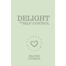 Renas Store Independently Published Delıght In Self-Control: Prayer Journal