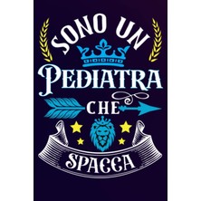 Renas Store Sono Un Pediatra Che Spacca: Idea Originale Regalo Per Il Miglior Pediatra Del Mondo - Quaderno Divertente Per Collega, Amico, Papà, Uomo | ... Festa Del Papà, Fine Anno (Italian Edition)