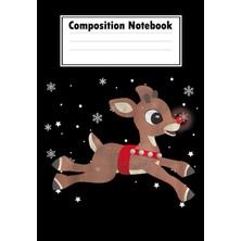 Renas Store Independently Published Composition Notebook: Rudolph The Red Nose Reindeer For Kids And Christmas Fan, Journal 6 x 9, 100 Page Blank Lined Paperback Journal/notebook