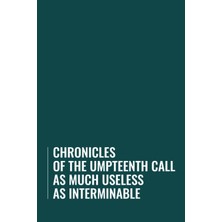 Renas Store Independently Published Chronicles Of The Umpteenth Call As Much Useless As Interminable: Funny Blank Lined Journal, A Perfect Coworker Notebook, Business And Work Gift Idea.