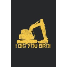 Renas Store Heavy Equipment Operator: Dig You: Notebook For Digger Excavator Driver Hoe Operator Heavy Machinery Backhoe Construction Sand 6x9 Lined With Lines