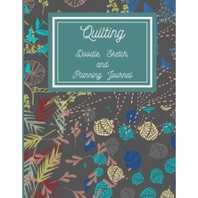 Renas Store Quilting, Doodle, Sketch And Planning Journal: Dark Floral Cover : 8 x 11,5 Inches (Approx. A4) (Quilting, Doodle And Sketch Journals)