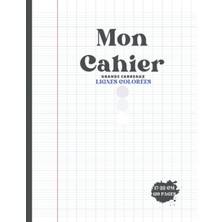 Renas Store Mon Cahier Grands Carreaux: Lignes Colorées 120 Pages 17×22 cm (French Edition)