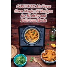 Renas Store Independently Published Costway Air Fryer Oven Magic: 97 Recipes For Healthy And Delicious Meals