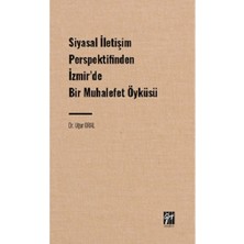 Gazi Kitabevi Siyasal Iletişim Perspektifinden Izmir' De Bir Muhalefet Öyküsü