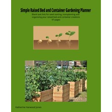 Renas Store Simple Raised Bed And Container Gardening Planner: Blank Task Lists For Seed Starting, Transplanting And Organizing Your Raised Bed And Container Creations