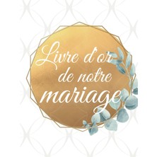 Renas Store Livre D'or De Notre Mariage: Superbe Album Rigide De 100 Pages, Moderne Et Élégant, Pour Garder De Beaux Souvenirs De Ce Jour Merveilleux