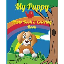 Renas Store My Puppy Photo Book & Coloring Book: Keepsake Photo Album For Dogs, Picture, Story Book And Coloring, Activity Book Inc Age, Weight, Likes, Dislikes Etc Kids Pet Journal