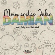 Renas Store Mein Erstes Jahr - Damian - Vom Baby Zum Kleinkind: Dein Individuelles Babyalbum Mit Wunschnamen Für Die Schönsten Momente Und Gemeinsamen Erinnerungen Inkl. Platz Für Fotos