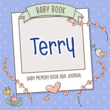 Renas Store Baby Book Terry - Baby Memory Book And Journal: Personalized Newborn Gift, Album For Memories And Keepsake Gift For Pregnancy, Birth, Birthday, Name Terry On Cover