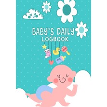 Renas Store Independently Published Baby's Daily Logbook: Baby Logbook Tracker For Newborns And Baby Health Notebook.