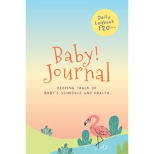 Renas Store Independently Published Baby Journal: Daily Newborn Baby Logbook For New Parents & Nannies, Routine Tracker For Babies & Toddlers, Tracking Baby Activity, Feeding, Sleep, Growth, Diapers