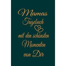 Renas Store Independently Published Mamas Tagebuch Mit Den Schönsten Momenten Mit Dir: Erinnerungs Tagebuch Für Mamas, Erinnerungsalbum, Geburt Und Taufe